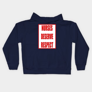 Nurses Deserve Respect Fair Pay Stickers Medical Workers Kids Hoodie